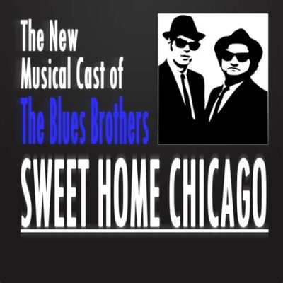  Sweet Home Chicago - Niezapomniane bluesowe wyznanie tęsknoty za miejscem i ludźmi